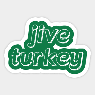 Jive Turkey Sticker